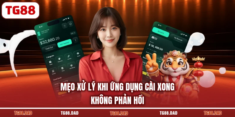 Mẹo xử lý khi ứng dụng cài xong không phản hồi