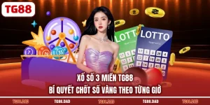 Xổ Số 3 Miền TG88 Bí Quyết Chốt Số Vàng Theo Từng Giờ